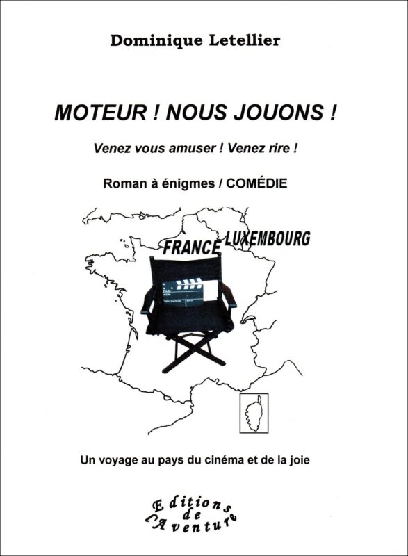 La couverture de « Moteur ! Nous jouons ! », roman à énigmes et comédie, de Dominique Letellier, paru aux Editions de l’Aventure