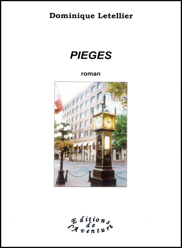 La couverture de « Pièges », le roman à suspense de Dominique Letellier, paru aux Editions de l’Aventure